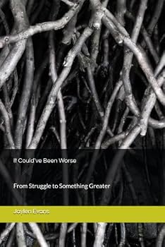 Paperback It Could’ve Been Worse: From Struggle to Something Greater Book