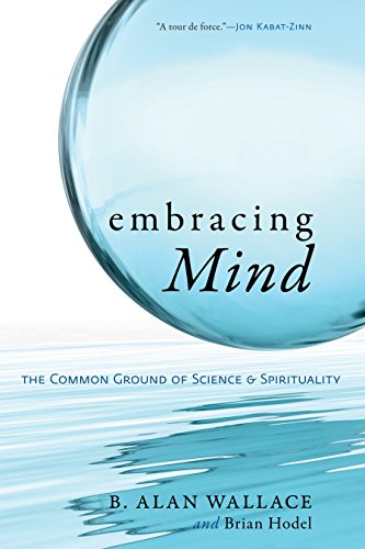 Embracing Mind: The Common Ground of Science and Spirituality Paperback – December 23, 2008