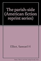 The parish-side (American fiction reprint series) 0836970039 Book Cover