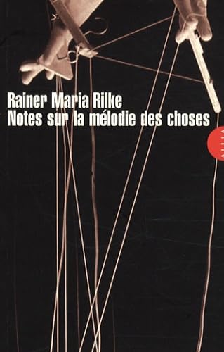 Notes sur la mélodie des choses Rilke, Rainer Maria and Pautrat, Bernard
