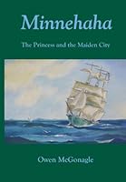 Minnehaha: The Princess and the Maiden City 0957372604 Book Cover