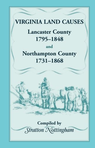 Virginia Land Causes: Lancaster County, 1795 - 1848 and Northampton County, 1731 -1868 by Stratton Nottingham (2011-12-08)