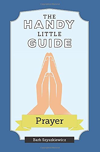 The Handy Little Guide to Prayer (Handy Little Guides)