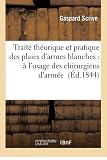 Traité théorique et pratique des plaies d'armes blanches : à l'usage des chirurgiens d'armée