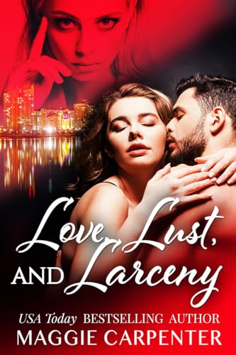 Love, Lust & Larceny (Book 1): Steamy Romance Suspense