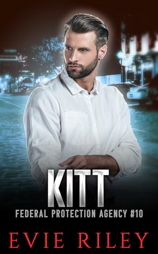 Kitt (Federal Protection Agency Book 10)