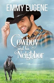 A Cowboy and his Neighbor: A Johnson Brothers Novel (Chestnut Ranch Cowboy Billionaire Romance) - Book #1 of the Chestnut Ranch