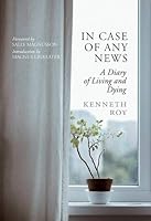 In Case of Any News: A diary of living and dying 0954652797 Book Cover