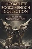 The Complete Books of Enoch Collection: Fallen Angels, Giants & the Origins of the World: 1 Enoch, 2 Enoch, 3 Enoch and a Collection of Ancient Apocryphal Texts, Illustrated Edition