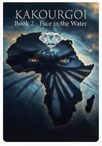 KAKOURGOI BOOK 2 - The Face in The Water: Twenty years before the Sentinels, the world burned. They just did not know who held the match. (KAKOURGOI THE TRILOGY 1)