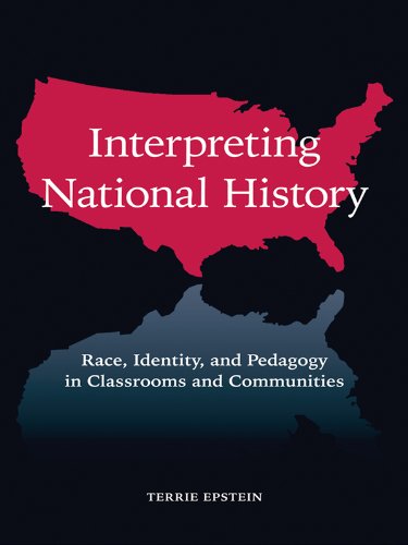 Interpreting National History: Race, Identity, and Pedagogy in Classrooms and Communities (Teaching/Learning Social...