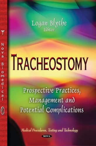Tracheostomy: Prospective Practices, Management and Potential Complications (Medical Procedures Testing and Technology)