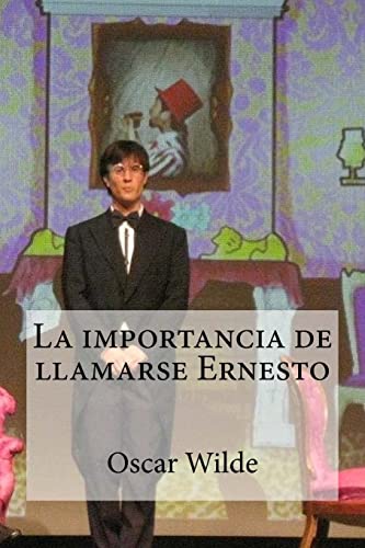La importancia de llamarse Ernesto (Spanish Edition)