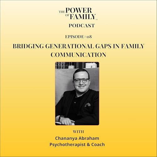 Ep#8 Bridging Generational Gaps in Family Communication