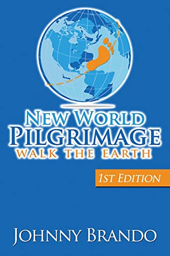 New World Pilgrimage: Walk The Earth (1st Edition)
