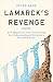 Lamarck's Revenge: How Epigenetics Is Revolutionizing Our Understanding of Evolution's Past and Present