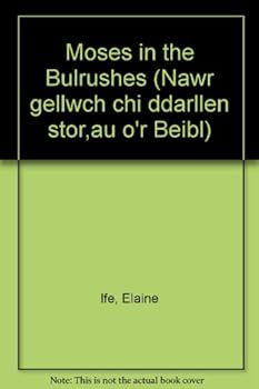 Hardcover Moses in the Bulrushes (Nawr gellwch chi ddarllen stor,au o'r Beibl) [Welsh] Book