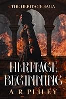Heritage: Beginning: The Heritage Saga 1791576540 Book Cover