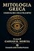 Mitologia Greca – Cronache dell’Olimpo: Dei, eroi e leggende immortali che...