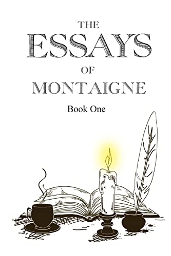 The Essays of Montaigne, Book 1 1502705923 Book Cover