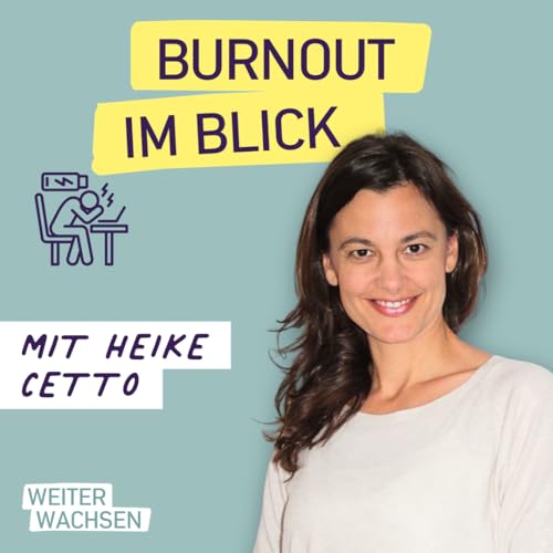#30 Burnout im Blick: Wie Du achtsam mit Deinen Kr&auml;ften umgehst