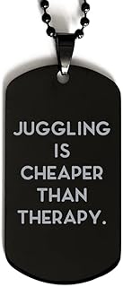 Unique Idea Juggling Gifts, Juggling is Cheaper Than Therapy, Unique Holiday Black Dog Tag Gifts for Friends