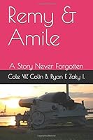 Remy & Amile: A Story Never Forgotten (The Remeal Series) 1973483459 Book Cover