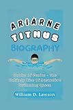 titmuss wheathampstead  ARIARNE TITMUS BIOGRAPHY: Stroke Of Genius - The Unlikely Rise Of Australia\'s Swimming Queen