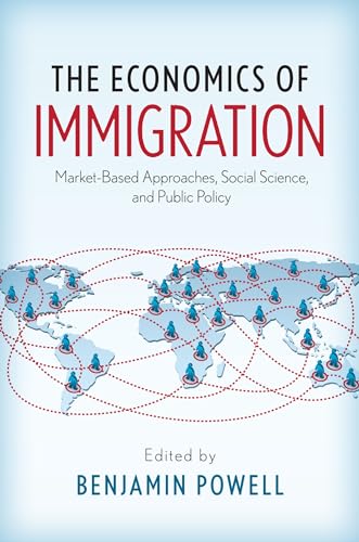 The Economics of Immigration: Market-Based Approaches, Social Science, and Public Policy