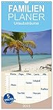 Familienplaner Urlaubsträume (Wandkalender 2023, 21 cm x 45 cm, hoch), Calvendo Monatskalender