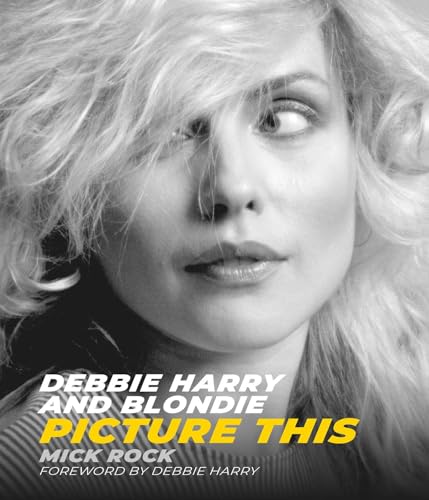 Debbie Harry and Blondie: Picture This