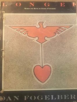 Longer - Words & Music by Daniel Fogelberg [Sheet music] [Jan 01, 1979]