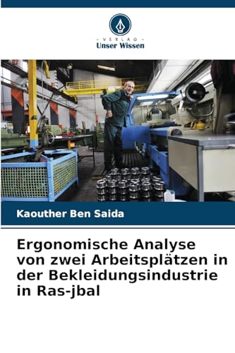 Ergonomische Analyse von zwei Arbeitsplätzen in der Bekleidungsindustrie in Ras-jbal