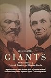 Giants: The Parallel Lives of Frederick Douglass and Abraham Lincoln