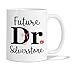 Personalized Future DR Coffee Mug - Doctor Tea Cup Gift for Retirement, PHD Graduation, Custom With Name - Doctorate Cup, Gift for Doctor, Medical Student - White 11oz, 15oz