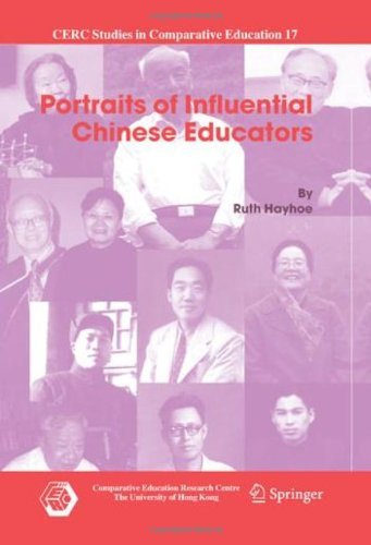 Portraits of Influential Chinese Educators (CERC Studies in Comparative Education Book 17)