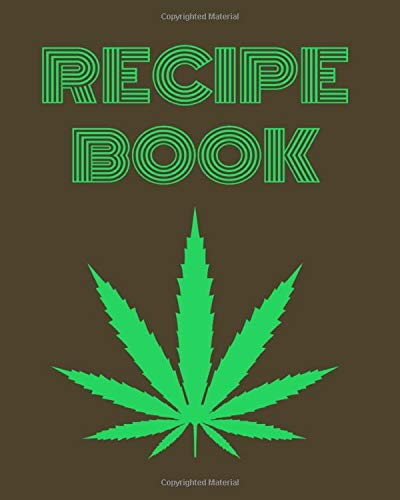 Recipe Book: Marijuana Recipe Book to Write In
