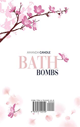 Bath Bombs: Discover the Best Recipes to Make Your Homemade Colorful, Fizzy and Fun Bath Bombs with