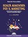 Realtà Aumentata Per Il Marketing. Metodi Disruptive E Phygital Experience Per Unire Il Mondo Fisico E Digitale - 3