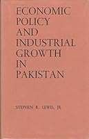 Economic Policy and Industrial Growth in Pakistan 0262120313 Book Cover