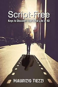 Paperback Script-Free: Keys to Discover Your Real Life in 4D Book