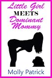 Little Girl Meets Dominant Mommy: An MDLG Tale of Age Regression, Lesbian Age Play and Erotic Discipline