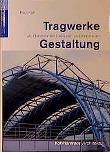 Preisvergleich Produktbild Tragwerke als Elemente der Gebäude- und Innenraumgestaltung