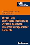 Sprach- und Schriftsprachförderung wirksam gestalten: Evaluation umgesetzter Konzepte (Bildung durch Sprache und Schrift, 5, Band 5) - Herausgeber: Sarah Gentrup, Sofie Henschel, Kristin Schotte, Luna Beck, Petra Stanat Mitwirkende: Christine Beckerle, Tanja Betz, Lena Bien-Miller, Karin Binder, Anne-Kristin Cordes, Tina von Dapper-Saalfels, Veerena Dederer, Isabell Deml, Franziska Egert, Birgit Ehl, Nadine Elstrodt-Wefing, Susann Entrich, Ezgi Erdogan, Sina Fischer, Michael Grosche, Anna Gronostaj, Nele Groß, Julian Heil, Jennifer Igler, Jörg Jost, Eva Kalinowski, Karin Kämpfe, Fabiana Karstens, Katja Koch, Olaf Köller, Stefan Krauss, Diemut Kucharz, Dominik Leiß, Cordula Löffler, Gerlinde Lenske, Katja Mackowiak, Nele McElvany, Ulrich Mehlem, Sarah-Ines Meudt, Michelle Möhring, Astrid Neumann, Annika Ohle-Peters, Ina Pauer, Michele Paul, Jennifer Plath, Julia Quehenberger, Astrid Rank, Sandra Rezagholinia, Ute Ritterfeld, Anita Schilcher, Theresa Schlitter, Magdalena Schulte, Franziska Schwabe, Kurt Schwippert, Anja Starke, Annika Teerling, Miriam Vock, Andreas Weber, Anja Wildemann, Claudia Wirts, Nicole Zaruba, Nina Zeuch Series Editor: Michael Becker-Mrotzek, Hans-Joachim Roth, Marcus Hasselhorn, Petra Stanat 