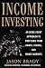 Income Investing with Bonds, Stocks and Money Markets