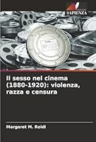 Il sesso nel cinema (1880-1920): violenza, razza e censura (Italian Edition) 6202326166 Book Cover