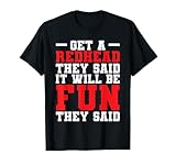 Get A Redhead They Said It Will Be Fun Funny Ginger Red Hair T-Shirt