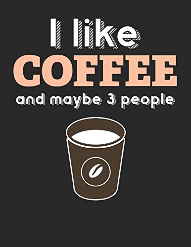 Kaffee Tasting Buch: Dein persönliches Verkostungsbuch zum selber ausfüllen ♦ für über 100 verschiedene Kaffeesorten ♦ Egal ob aus europäischen, ... ♦ Motiv: I like coffee 5 (German Edition)