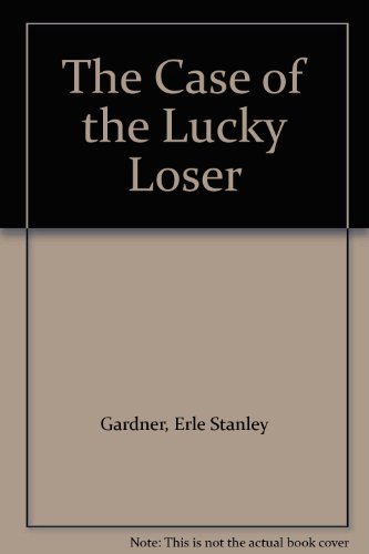 The Case of the Lucky Loser B009PZDVL6 Book Cover