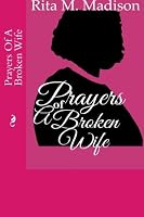 Prayers of a Broken Wife 1530474345 Book Cover